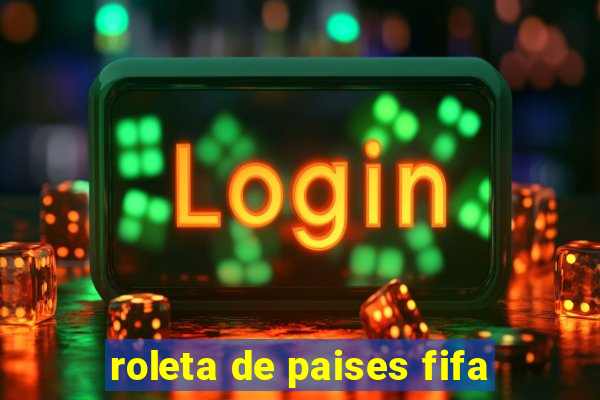 roleta de paises fifa